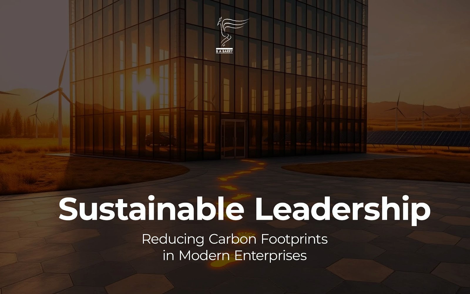 Sustainable Leadership: Reducing Carbon Footprints in Modern Enterprises